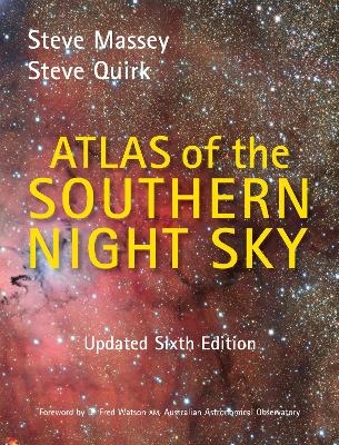 Atlas of the Southern Night Sky - 6th edition - Steve Massey, Steve Quirk