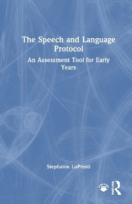 The Speech and Language Protocol - Stephanie LoPresti