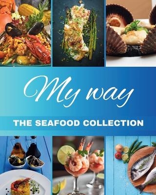 "My Way" The Seafood Collection - Luigi Criscuolo