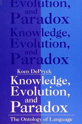 Knowledge, Evolution and Paradox - Koen DePryck