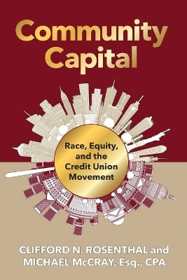 Community Capital - Clifford N Rosenthal, Michael R McCray