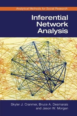 Inferential Network Analysis - Skyler J. Cranmer, Bruce A. Desmarais, Jason W. Morgan