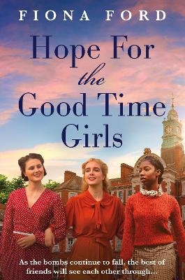 Hope for The Good Time Girls - Fiona Ford