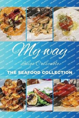 My Way The Seafood Collection - Luigi Criscuolo