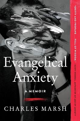 Evangelical Anxiety - Charles Marsh