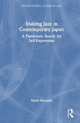 Making Jazz in Contemporary Japan - Marie Buscatto