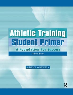 Athletic Training Student Primer - Andrew P. Winterstein