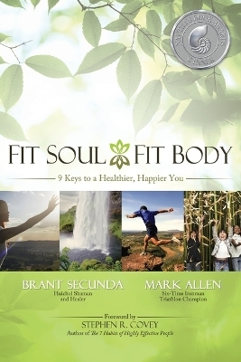 Fit Soul, Fit Body - Mark Allen, Brant Secunda