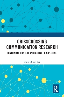 Crisscrossing Communication Research - Chin-Chuan Lee