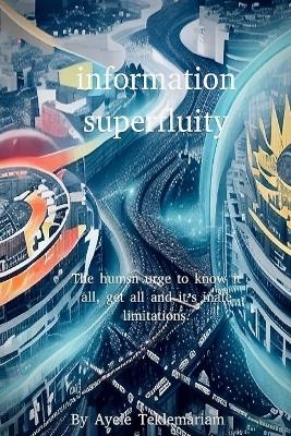 Information superfluity - Ayele A Teklemariam