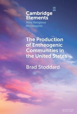 The Production of Entheogenic Communities in the United States - Brad Stoddard