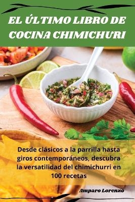 El Último Libro de Cocina Chimichuri -  Amparo Lorenzo