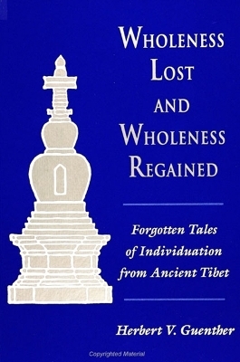 Wholeness Lost and Wholeness Regained - Herbert V. Guenther