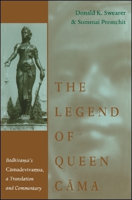 The Legend of Queen Cāma - Donald K. Swearer, Sommai Premchit