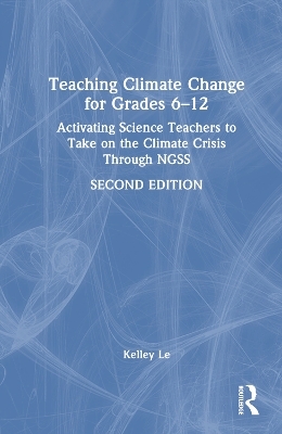 Teaching Climate Change for Grades 6–12 - Kelley T. Lê