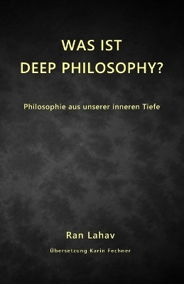 Was ist Deep Philosophy - Ran Lahav