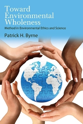 Toward Environmental Wholeness - Patrick H. Byrne