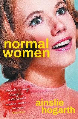 Normal Women - Ainslie Hogarth