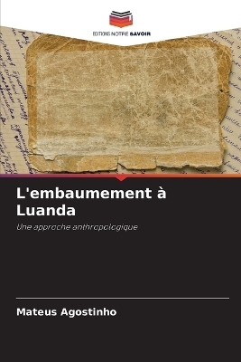 L'embaumement à Luanda - Mateus Agostinho