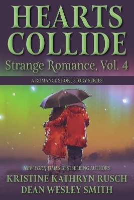 Hearts Collide, Vol. 4 - Kristine Kathryn Rusch, Dean Wesley Smith