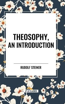 Theosophy, an Introduction - Rudolf Steiner