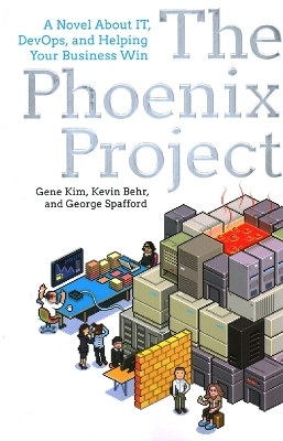 The Phoenix Project - Gene Kim, Kevin Behr, George Spafford