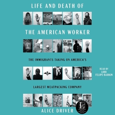 Life and Death of the American Worker - Alice Driver