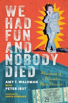 We Had Fun and Nobody Died - Amy T Waldman