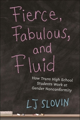 Fierce, Fabulous, and Fluid - Lj Slovin