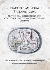 Natter’s Museum Britannicum: British gem collections and collectors of the mid-eighteenth century - Boardman, John; Kagan, Julia; Wagner, Claudia