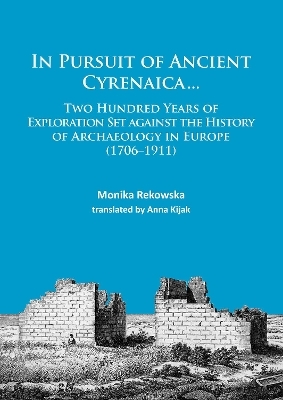 In Pursuit of Ancient Cyrenaica... - Monika Rekowska