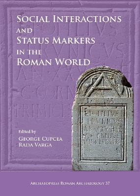 Social Interactions and Status Markers in the Roman World - 