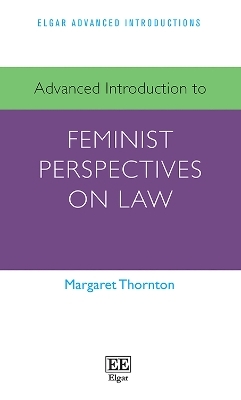 Advanced Introduction to Feminist Perspectives on Law - Margaret Thornton