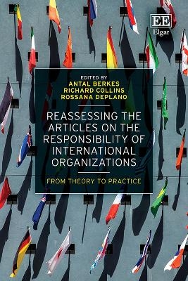 Reassessing the Articles on the Responsibility of International Organizations - 