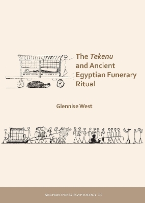 The Tekenu and Ancient Egyptian Funerary Ritual - Glennise West