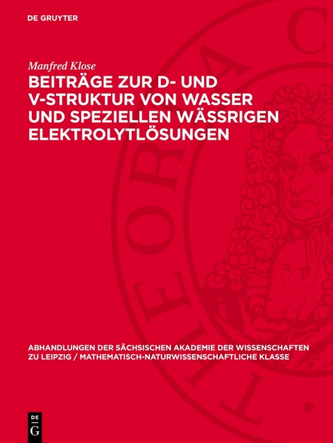 Beiträge zur D- und V-Struktur von Wasser und speziellen Wässrigen Elektrolytlösungen - Manfred Klose