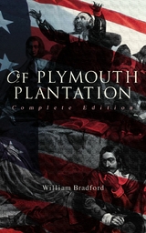 Of Plymouth Plantation (Complete Edition) - William Bradford