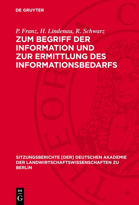 Zum Begriff der Information und zur Ermittlung des Informationsbedarfs - P. Franz, H. Lindenau, R. Schwarz