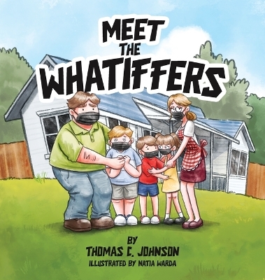 Meet the Whatiffers - Thomas C Johnson