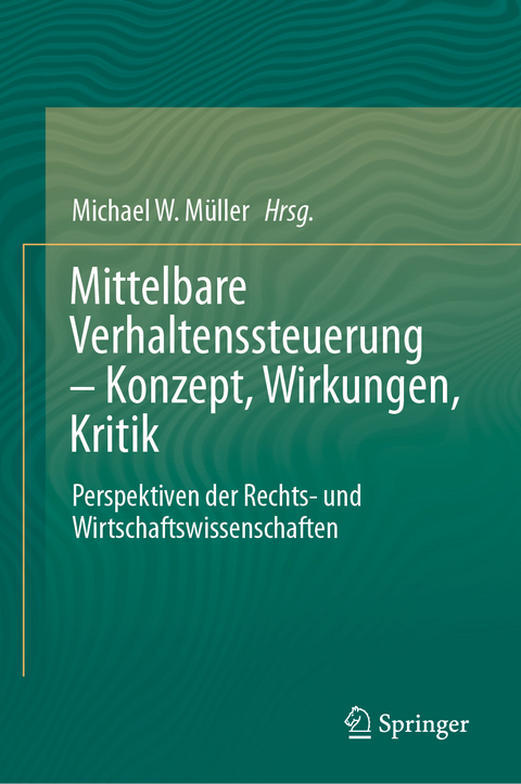 Mittelbare Verhaltenssteuerung – Konzept, Wirkungen, Kritik - 