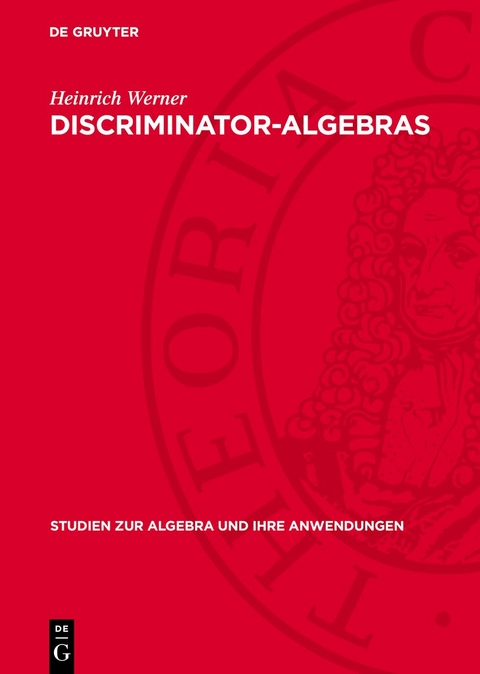 Discriminator-Algebras - Heinrich Werner