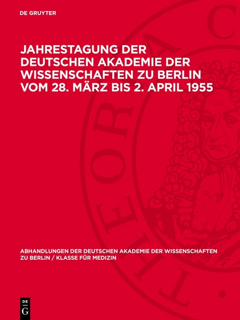 Jahrestagung der Deutschen Akademie der Wissenschaften zu Berlin vom 28. März bis 2. April 1955