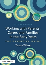 Working with Parents, Carers and Families in the Early Years - Wilson, Teresa