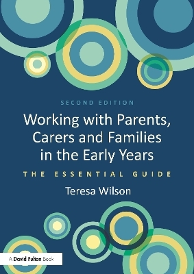 Working with Parents, Carers and Families in the Early Years - Teresa Wilson