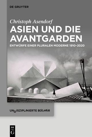 Asien und die Avantgarden - Christoph Asendorf