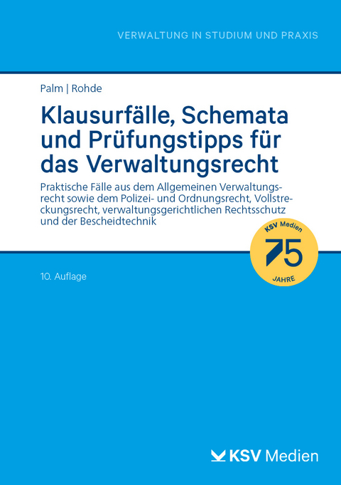 Klausurfälle, Schemata und Prüfungstipps für das Verwaltungsrecht - Thomas Palm, Thomas Rohde