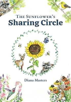 The Sunflower's Sharing Circle - Diana Masters