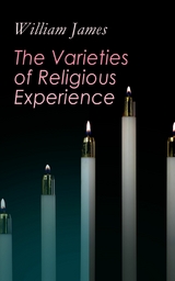 The Varieties of Religious Experience - William James