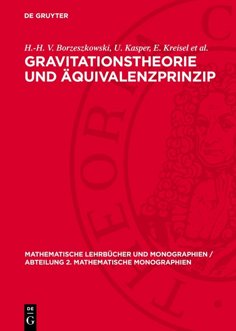 Gravitationstheorie und Äquivalenzprinzip - H.-H. V. Borzeszkowski, U. Kasper, E. Kreisel et al.