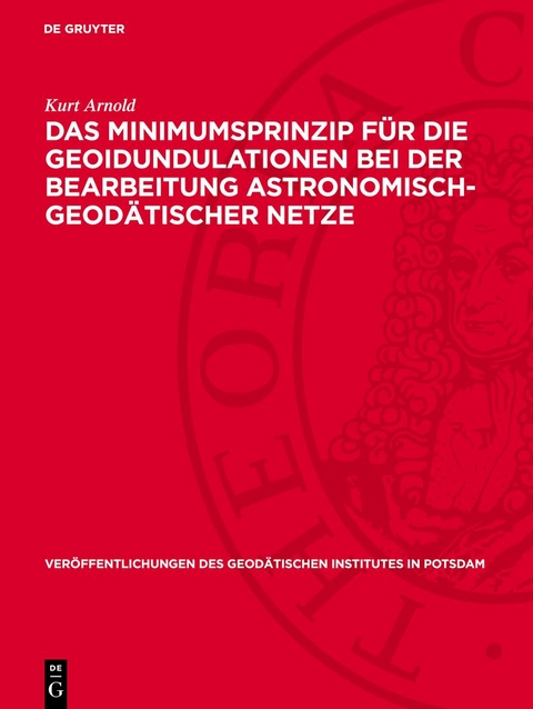 Das Minimumsprinzip für die Geoidundulationen bei der Bearbeitung astronomisch-geodätischer Netze - Kurt Arnold